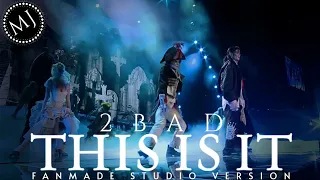 2 BAD - Michael Jackson's This Is It Fanmade Studio Version