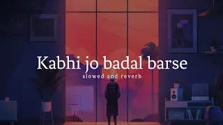 Kabhi Jo Badal Barse | Slowed + Reverb | Arijit Singh | Lofi songs | Nexus Music