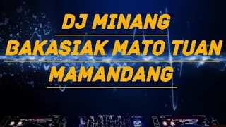 dj minang viral tiktok bakasiak mato tuan mamandang#djminang