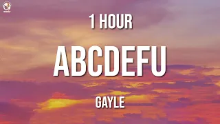 [1 HOUR] GAYLE - abcdefu (Letra/Lyrics) Loop 1 Hour