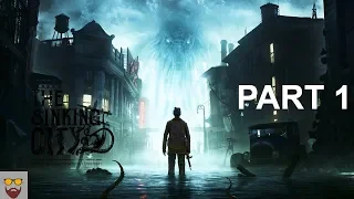 Let's Play The Sinking City - Part 1: Welcome to Oakmont - PC Gameplay Walkthrough Blind