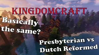 KingdomCraft: Why I'm not Dutch Reformed