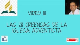 Las 28 creencias de la Iglesia Adventista. David Restrepo Cruz