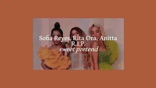 sofia reyes, rita ora, anitta - r.i.p. (slowed + reverb)