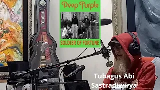 DEEP PURPLE SOLDIER OF FORTUNE LYRICS   --- COVER  TUBAGUS ABI SASTRADIWIRYA