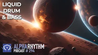 Alpha Rhythm Drum & Bass Podcast LIVE (Episode 294)