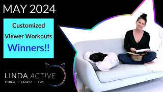 MAY 2024 WINNERS NAME DRAW and WORKOUTS REVEAL // LINDA ACTIVE FREE CUSTOM VIEWER WORKOUTS!