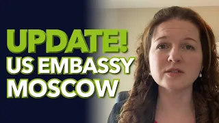 Update! US Embassy Moscow