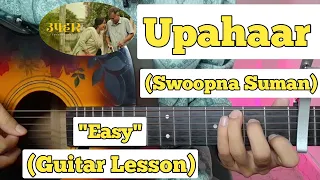 Upahaar - Swoopna Suman | Guitar Lesson | Easy Chords | (Capo 5)