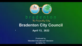 Bradenton City Council Meeting, April 13, 2022