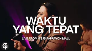 Waktu Yang Tepat | GSJS Worship