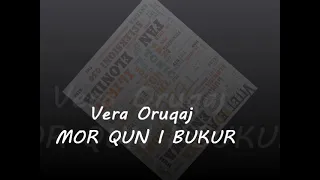 Vera Oruqaj O MOR QUN I BUKUR