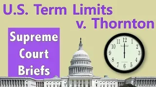 Can Congress Have Term Limits? | U.S. Term Limits, Inc. v. Thornton