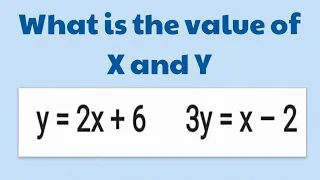 Basic Algebra: What is the value of x and y if y = 2x + 6  and  3y = x – 2