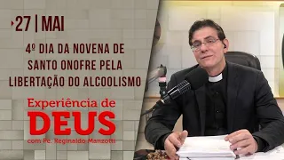 Experiência de Deus | 27-05-2021 | 4º Dia da Novena de Santo Onofre Pela Libertação do Alcoolismo