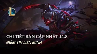 Chi Tiết Bản Cập Nhật 14.8 | Điểm Tin Liên Minh