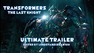 Transformers: The Last Knight - Ultimate Trailer