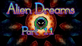 🛸👽🛸 ALIEN DREAMS Part 11🛸👽🛸✨(Watch While You're High/4K Hypnotic Visuals)✨ 𖡼𖤣𖥧𖡼𓋼𖤣𖥧𓋼𓍊