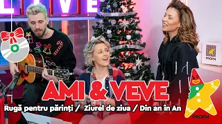 AMI & VEVE - Rugă pentru părinți /  Ziurel de ziua / Din an în An  | PROFM LIVE Session