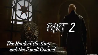 The Hand of the King and the Small Council (Game of Thrones) PART 2