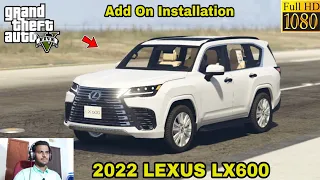 GTA 5 : HOW TO INSTALL 2022 LEXUS LX600 SUV MOD🔥🔥🔥