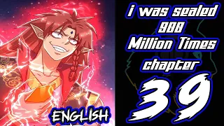 I Was Sealed 900 Million Times Chapter 39 | ENGLISH