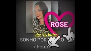 😘 SONHO por SONHO _ROSE dos TECLADOS  #forrozão #forródasantigas #forródequalidade #forrozinho