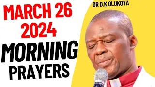 COMMAND THE MORNING PRAYER BLESSINGS | MARCH 26, 2024 - DR D.K OLUKOYA