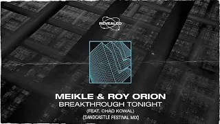 Meikle & Roy Orion feat. Chad Kowal - Breakthrough Tonight (Sandcastle Festival Mix)