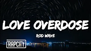 Rod Wave - Love Overdose (Lyrics)