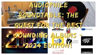 Audiophile Roundtable: The quest for the best sounding albums + 2024 listening & collecting goals!