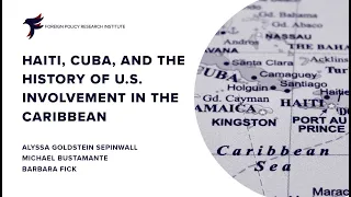 Haiti, Cuba, and the History of U.S. Involvement in the Caribbean