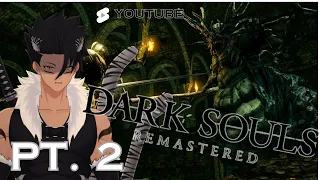 Dark Souls | Remastered Playthrough | Pt. 2 [Zennosuke  K Kurohyou | VTuber]