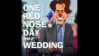 One Red Nose Day and a Wedding