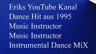 Music Instractor (Instrumental Dance Mix) - Eriks YouTube Kanal