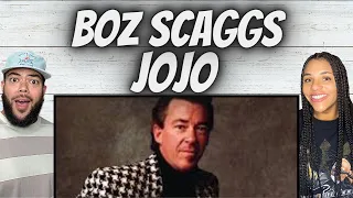 AWESOME!| FIRST TIME HEARING Boz Scaggs  - JoJo REACTION