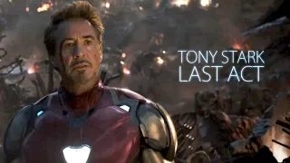 Tony Stark (Iron Man) Tribute | Last Act