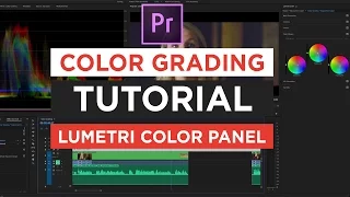 Lumetri Color Panel Color Grading Tutorial | Adobe Premiere Pro CC 2017