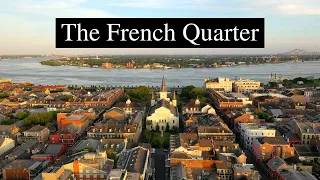 French Quarter New Orleans: Aerial Video Tour and Historical Guide