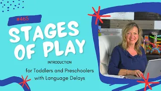 Introduction to Stages of Play for Toddlers and Preschoolers with Language Delays | Laura Mize