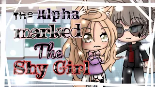 The Alpha Marked the Shy Girl | Part 1 |Gacha Life Mini Movie | GLMM