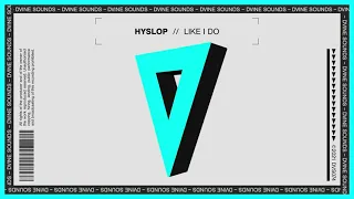 Hyslop - Like I Do (Extended Mix)