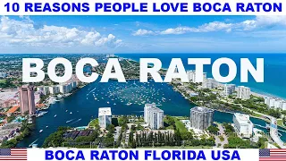 10 REASONS WHY PEOPLE LOVE BOCA RATON FLORIDA USA