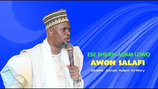 ESE SHEIKH ADAM AL-ILORY LOWO AWON SALAFI - Sheikh Jumah Adam Al-Ilory