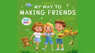 My Way to Making Friends by Elizabeth Cole | A Book about Friendship, Inclusion & Social Skills