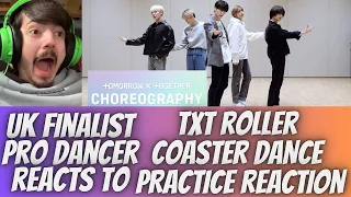UK FINALIST PRO DANCER REACTS TO TXT ROLLER COASTER DANCE PRACTICE REACTION *HARDEST CHOREO YET!!!*