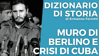 Guerra Fredda (1960-62): Muro di Berlino e crisi di Cuba