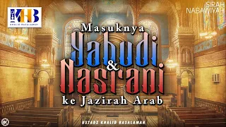 Sirah Nabawiyyah Ke 3 - Entry of Judaism and Christianity into the Arabian Peninsula