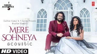 Mere Sohneya Acoustic |  Sachet Tandon & Parampara Tandon | T-Series