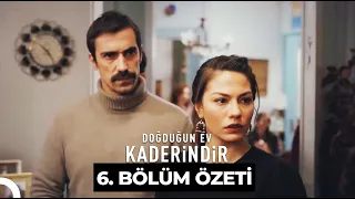 Doğduğun Ev Kaderindir 6. Bölüm Özeti